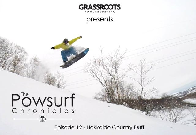 The Powsurf Chronicles Presents Hokkaido Country Duff