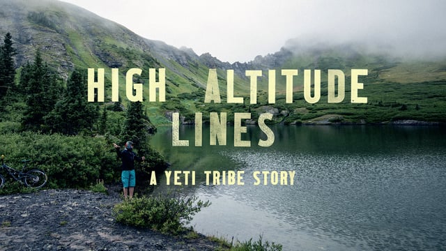 Yeti Cycles Presents High Altitude Lines. A Yeti Tribe Story