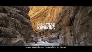We Are Hungry Presents High Atlas Kayaking