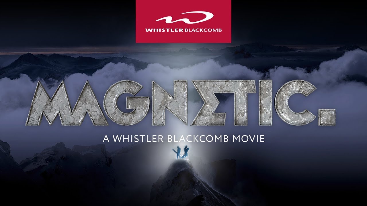 Whistler Blackcomb Drops The Official Trailer For Magnetic – A Whistler Blackcomb Movie