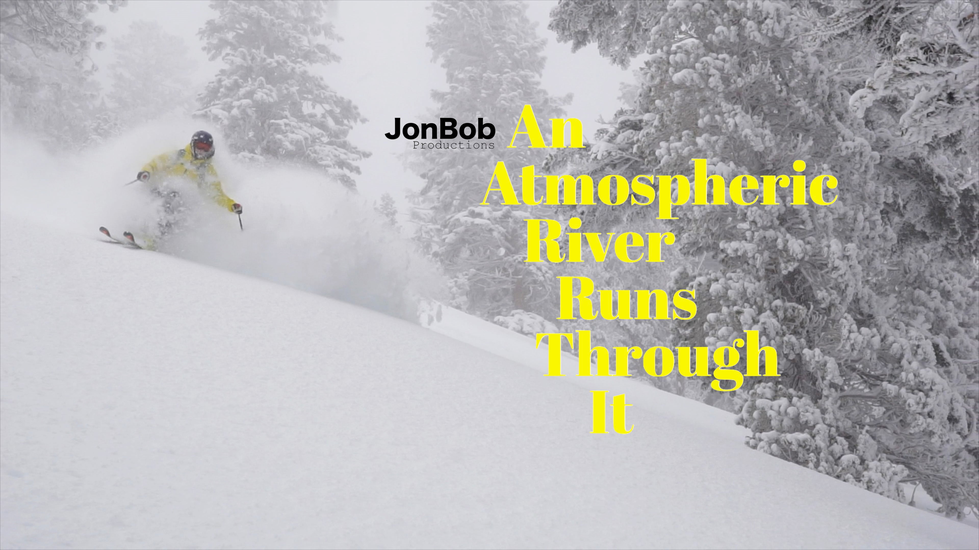 JonBob Productions Presents An Atmospheric River Runs Through It Trailer