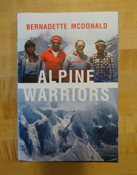 Alpine Warriors by Bernadette McDonald Book Review Alpine Warriors by Bernadette McDonald