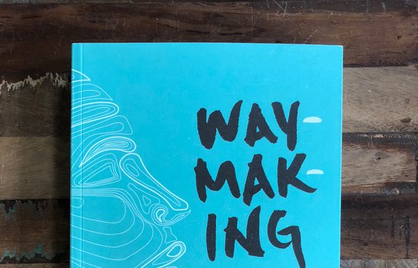 Waymaking: An Anthology Of Women’s Adventure Writing, Poetry, and Art Book Review Waymaking: An Anthology Of Women's Adventure Writing, Poetry, and Art