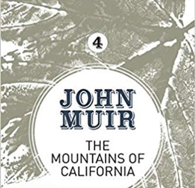 The Mountains Of California By John Muir – Book Review The Mountains Of California by John Muir